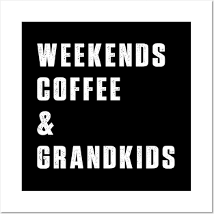 weekends coffee and grandkids Posters and Art